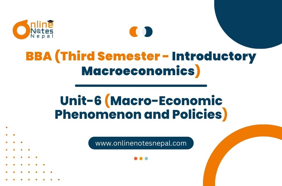 Unit 6: Macro-Economic Phenomenon and Policies